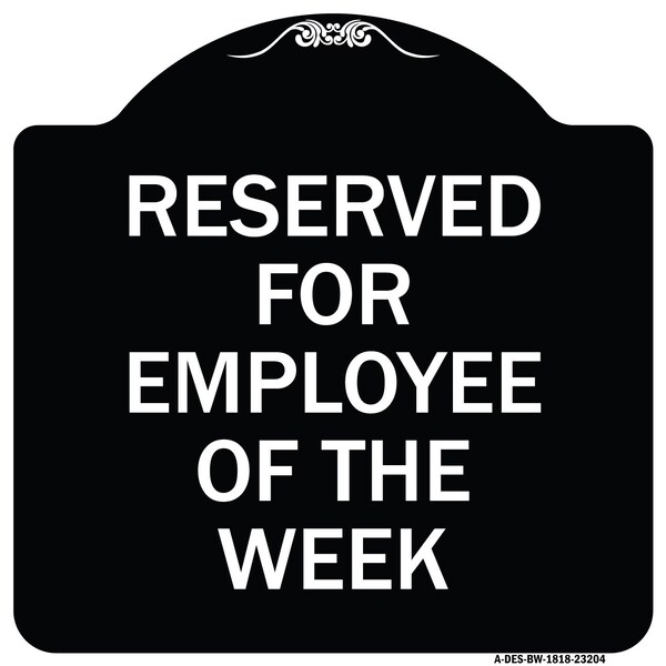 Reserved for Employee of the Week Heavy-Gauge Aluminum Architectural Sign, 18" x 18", BW-1818-23204